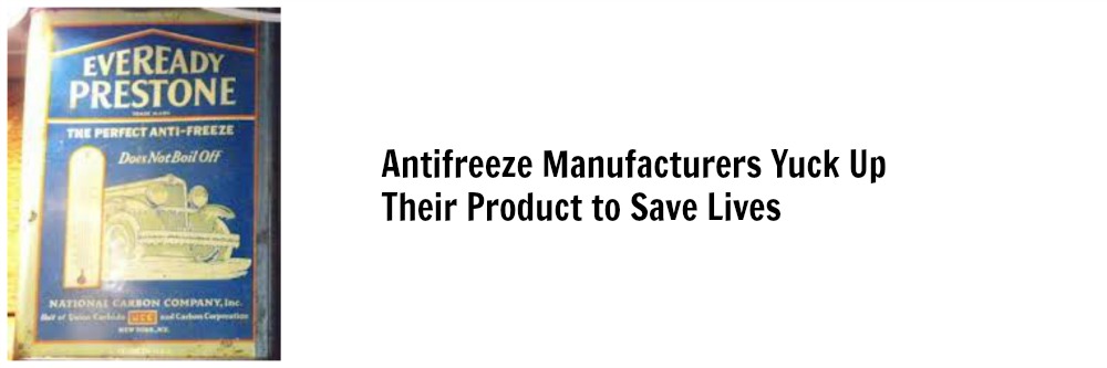 Antifreeze  Manufacturers to Yucked Up Their Products in the Future