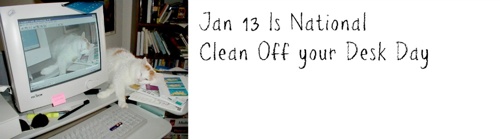 January 13 is National Clean Off Your Desk Day