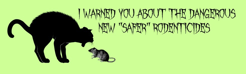 Told You So–“Safer” Rat Poisons May be More Dangerous to Pets and Kids