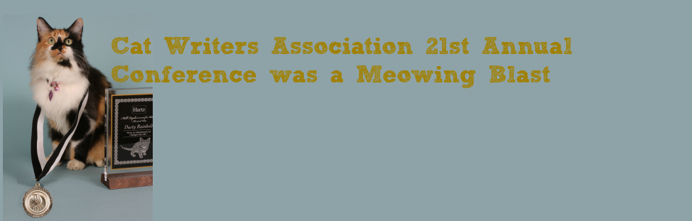 Cat Writers Association 21st Annual Conference was a Meowing Blast